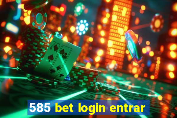 585 bet login entrar